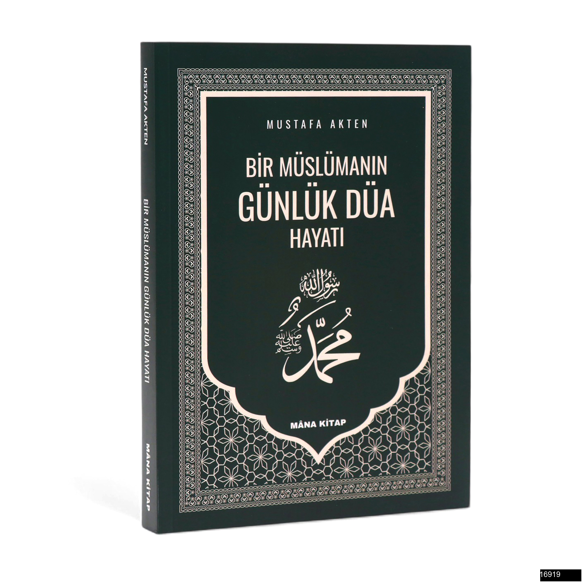 Toptan Mustafa Akten – Bir Müslümanın Günlük Düa Hayatı